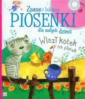 Znane i lubiane piosenki dla małych dzieci Wlazł kotek na plotek - Bernat Joanna, Toruń-Czernek Józefa<br />