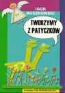 Tworzymy z patyczków Buszkowski Igor