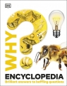 Why? Encyclopedia. Brilliant Answers to Baffling Questions wer. angielska Opracowanie zbiorowe