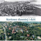 Kortowo dawniej i dziś - ACHREMCZYK STANISŁAW