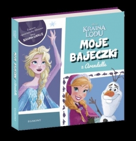 Kraina Lodu: Moje bajeczki z Arendelle - Opracowanie zbiorowe