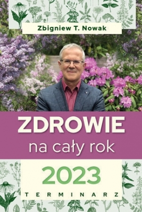 Zdrowie na cały rok 2023. Terminarz - Zbigniew T. Nowak