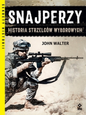Snajperzy na wojnie Historia strzelców wyborowych - Walter John