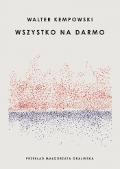 Wszystko na darmo - Walter Kempowski