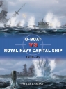 U-Boat vs Royal Navy Capital Ship. 1939–45 Mark Lardas