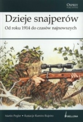 Dzieje snajperów Od roku 1914 do czasów najnowszych - Pegler Martin