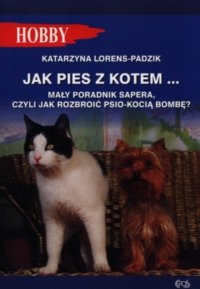 Jak pies z kotem - Katarzyna Lorens-Padzik