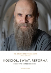 Kościół, świat, reforma - Aneta Kuberska, Grzegorz Strzelczyk