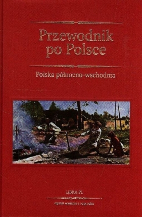Przewodnik po Polsce Polska północno-wschodnia