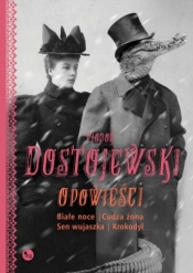Opowieści: Białe noce, Cudza żona, Sen wujaszka, Krokodyl - Fiodor Dostojewski