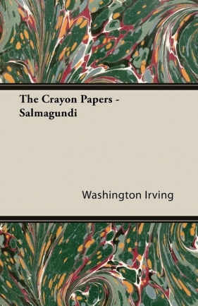 The Crayon Papers - Salmagundi - Irving Washington