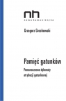 Pamięć gatunków Ponowoczesne dylematy atrybucji gatunkowej Grochowski Grzergorz