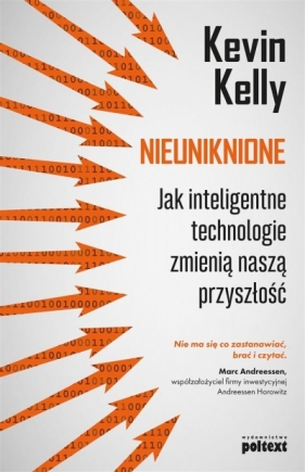 Nieuniknione. Jak inteligentne technologie.. - Kevin Kelly
