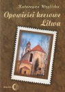 Opowieści kresowe Litwa