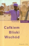 Całkiem Bliski Wschód  Guliński Stanisław