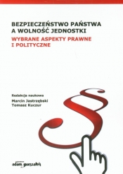 Bezpieczeństwo państwa a wolność jednostki - <br />