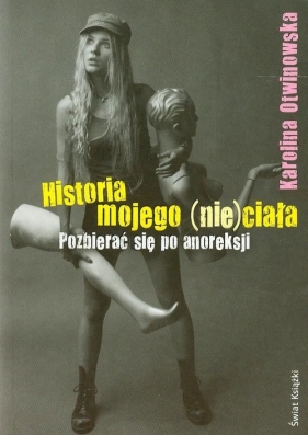 Historia mojego (nie)ciała - Otwinowska Karolina