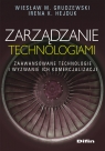 Zarządzanie technologiami Zaawansowane technologie i wyzwanie ich Grudzewski Wiesław M., Hejduk Irena K.