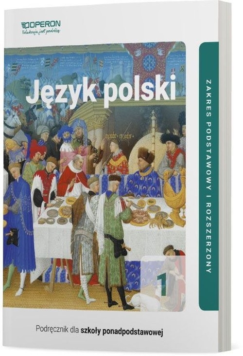 Język polski 1. Część 1. Podręcznik. Linia I. Zakres podstawowy i rozszerzony. Liceum i technikum