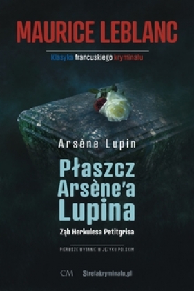 Arsene Lupin - Płaszcz Arsene'a Lupina, Ząb Herkulesa Petitgrisa - Leblanc Mauirce