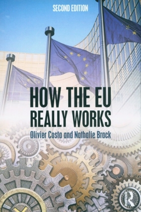 How the EU Really Works - Costa Olivier, Brack Nathalie