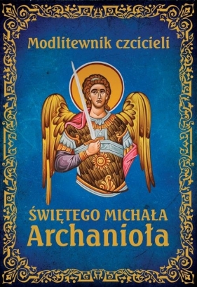 Modlitewnik czcicieli świętego Michała Archanioła - Leszek Smoliński