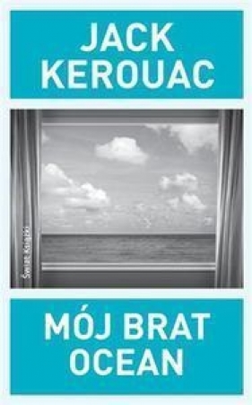 Mój brat ocean - Kerouac Jack