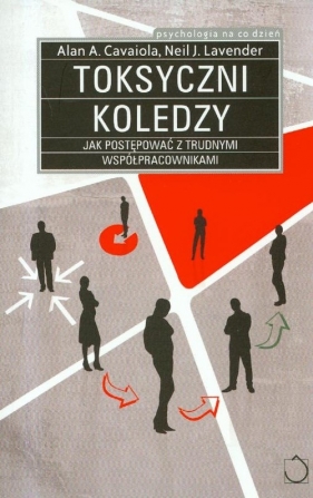 Toksyczni koledzy - Cavaiola Alan A., Lavender Neil J.