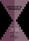  Krzysztof M Bednarski Symbole życia po śmierci / Muzeum Sztuki Współczesnej