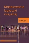 Modelowanie logistyki miejskiej  Kiba-Janiak Maja,  Witkowski Jarosław