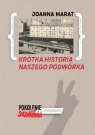 Krótka historia naszego podwórka Joanna Marat