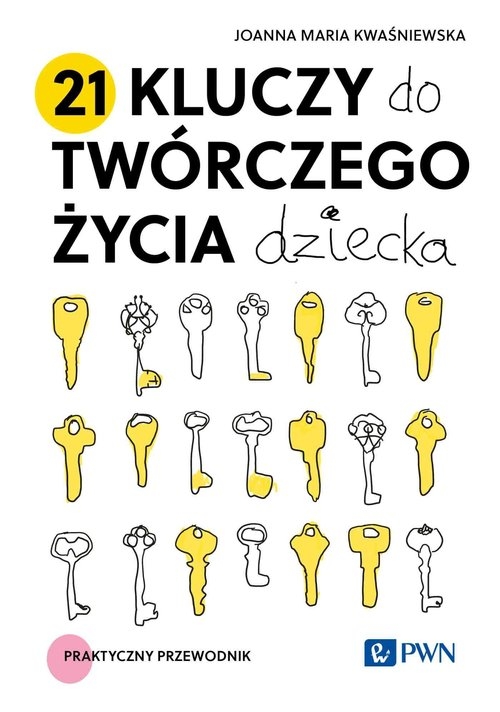 21 kluczy do twórczego życia dziecka