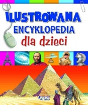 Ilustrowana encyklopedia dla dzieci - Opracowanie zbiorowe