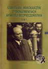 Stanisław Mikołajczyk w dokumentach Aparatu Bezpieczeństwa tom 1 Bagieński Witold, Byszewski Piotr, Chrzanowska Agnieszka
