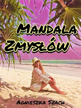 Mandala zmysłów - Szach Agnieszka