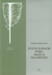 Słowacki wobec tradycji szlacheckiej