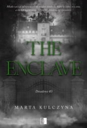 The Enclave. Decadence Tom 3 - Marta Kulczyna