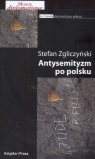 Antysemityzm po polsku Zgliczyński Stefan