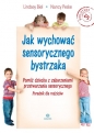 Jak wychować sensorycznego bystrzaka - Lindsey Biel, Nancy Peske