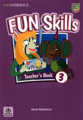 Fun Skills Level 3. Teacher's Book with Audio Download - Anne Robinson