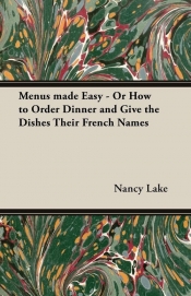 Menus Made Easy - Or How to Order Dinner and Give the Dishes Their French Names