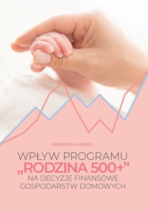 Wpływ programu Rodzina 500+ na decyzje finansowe gospodarstw domowych