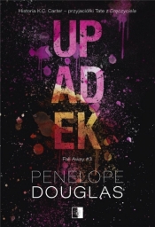 Fall Away. Upadek. Tom 3 - Penelope Douglas