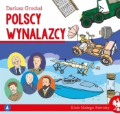 Klub Małego Patrioty. Polscy wynalazcy - Grochal Dariusz