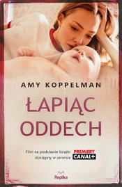 Łapiąc oddech - Amy Koppelman