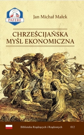 Chrześcijańska Myśl Ekonomiczna - Jan Michał Małek