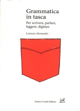 Grammatica in tasca - Alessandri Lorenza