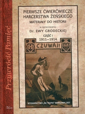 Pierwsze ćwierćwiecze harcerstwa żeńskiego - Ewa Grodecka
