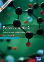 Pakiet: To jest chemia 2. Chemia organiczna. Podręcznik. Zakres rozszerzony / Teraz matura 2016. Chemia. Zadania i arkusze maturalne