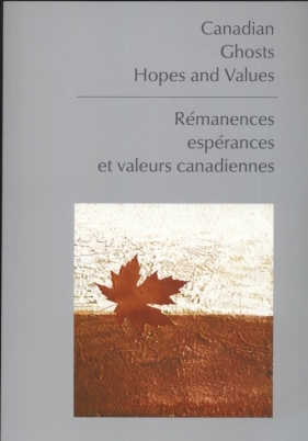 Canadian Ghosts Hopes and Values - Abramowicz Durczak